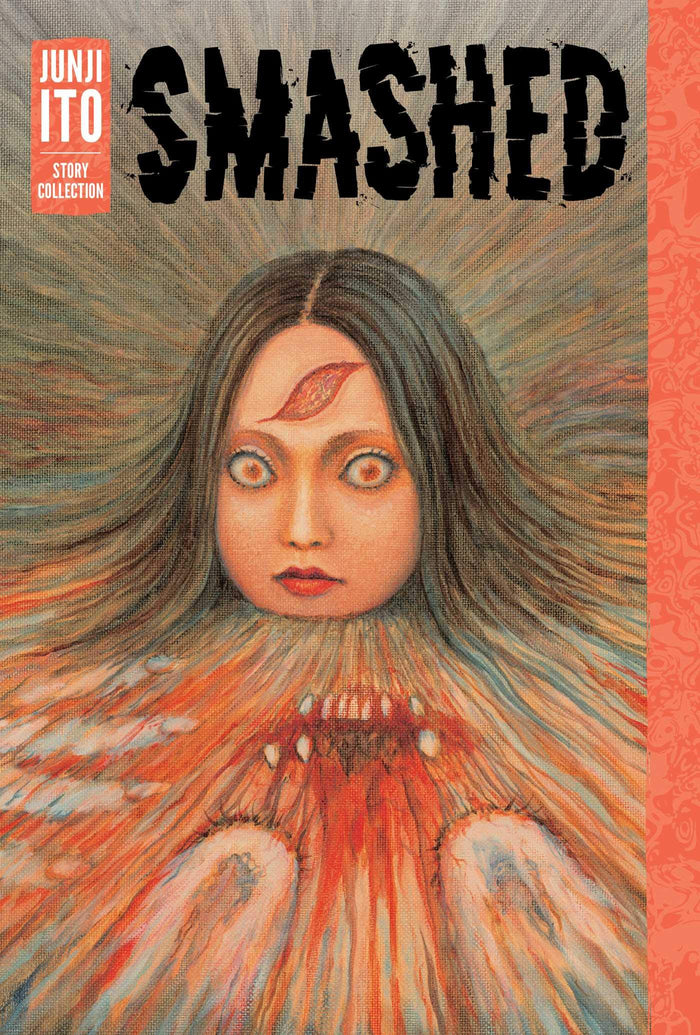Smashed: Junji Ito Story Collection by Junji Ito - Hardcover cover