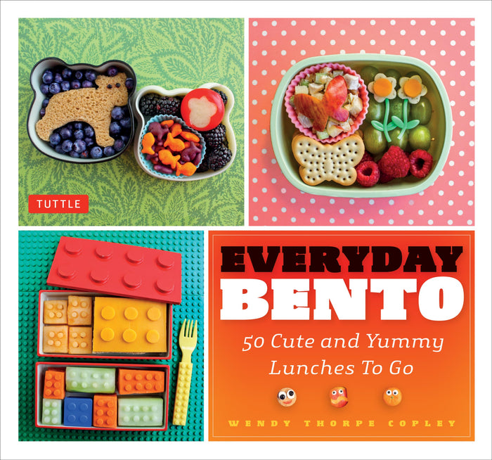 Everyday Bento: 50 Cute and Yummy Lunches to Go by Wendy Thorpe Copley - Paperback cover