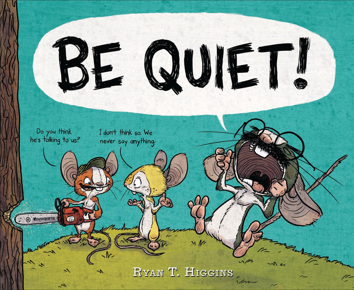 Be Quiet! by Ryan Higgins - Hardcover cover