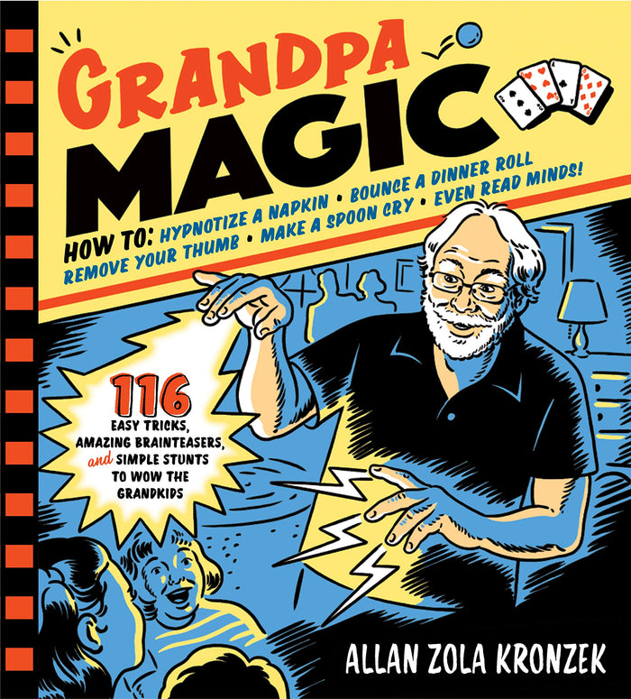 Grandpa Magic: 116 Easy Tricks, Amazing Brainteasers, and Simple Stunts to Wow the Grandkids by Allan Zola Kronzek - Paperback cover