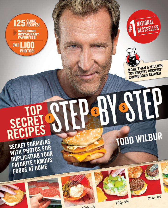 Top Secret Recipes Step-by-Step: Secret Formulas with Photos for Duplicating Your Favorite Famous Foods at Home: A Cookbook by Todd Wilbur - Paperback cover