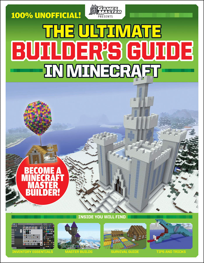 GamesMasters Presents: The Ultimate Minecraft Builder's Guide by Future Publishing - Paperback cover