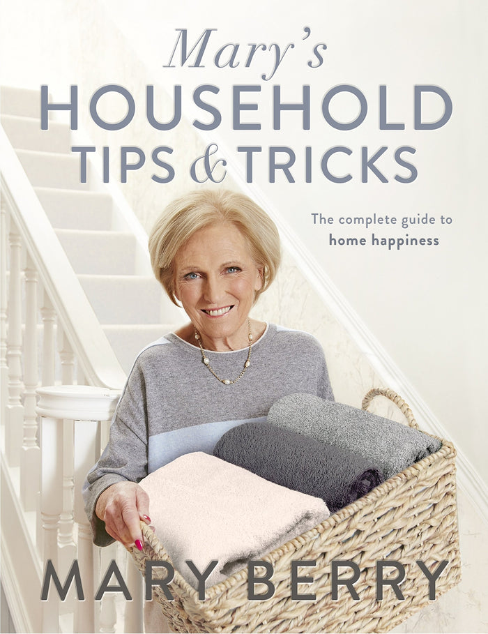 Mary's Household Tips & Tricks: Your Guide to Happiness in the Home by Mary Berry - Hardcover cover