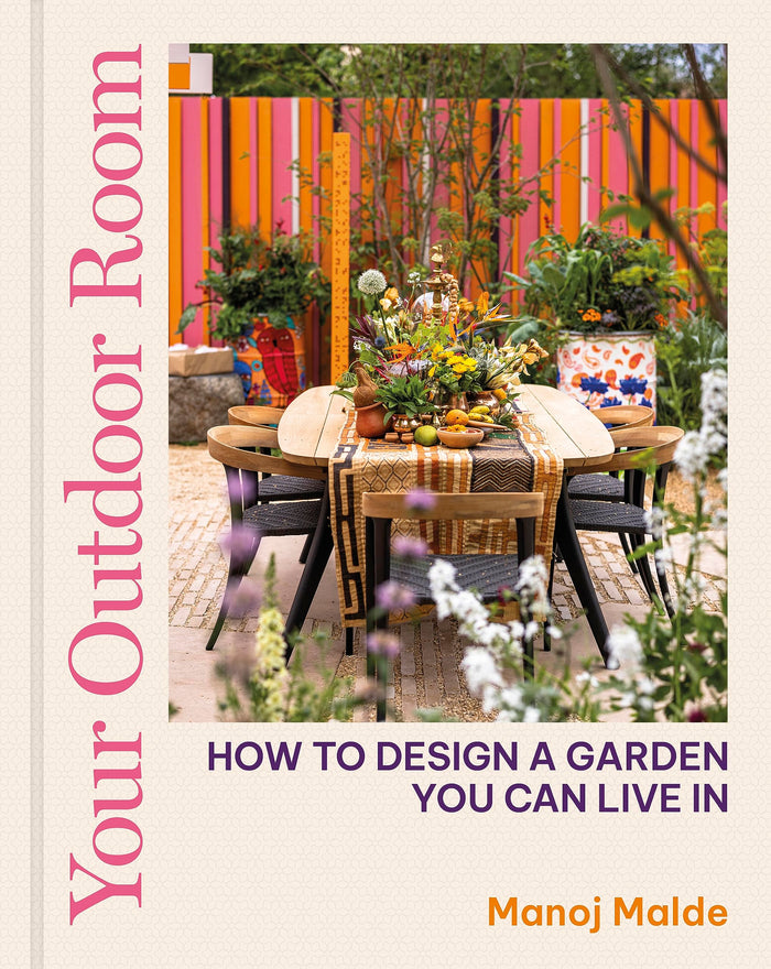 Your Outdoor Room: How to design a garden you can live in by Manoj Malde - Hardcover cover