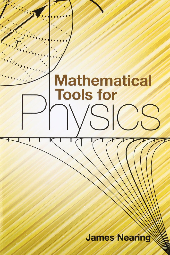 Mathematical Tools for Physics (Dover Books on Physics) by James Nearing - Paperback cover