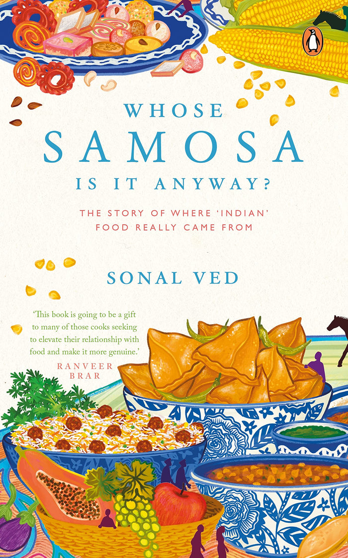 Whose Samosa is it Anyway?: The Story of Where 'Indian' Food Really Came From by Sonal Ved - Paperback cover