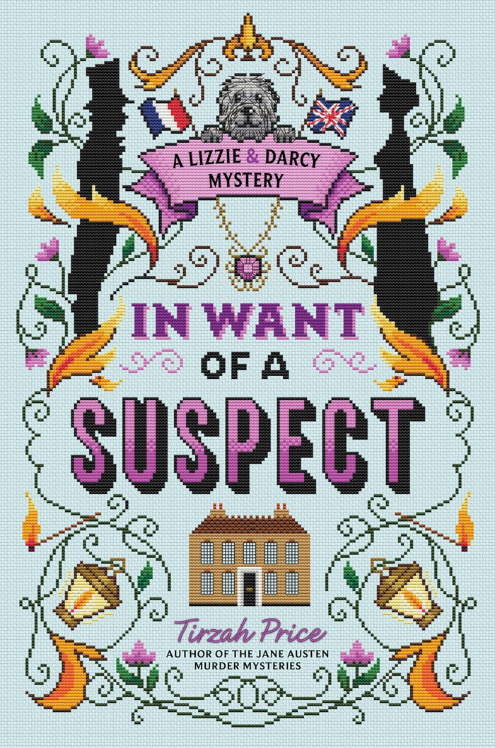 In Want of a Suspect: A Romantic Pride and Prejudice Mystery Thriller (A Lizzie & Darcy Mystery, 1) by Tirzah Price - Hardcover cover