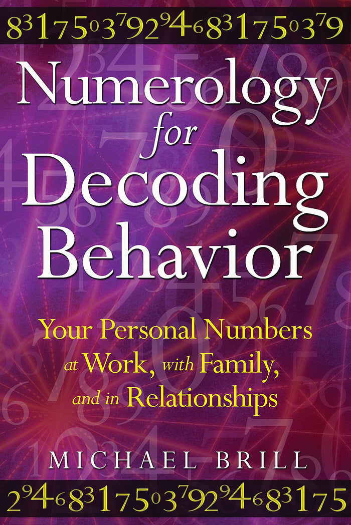 Numerology for Decoding Behavior: Your Personal Numbers at Work, with Family, and in Relationships by Michael Brill - Paperback cover
