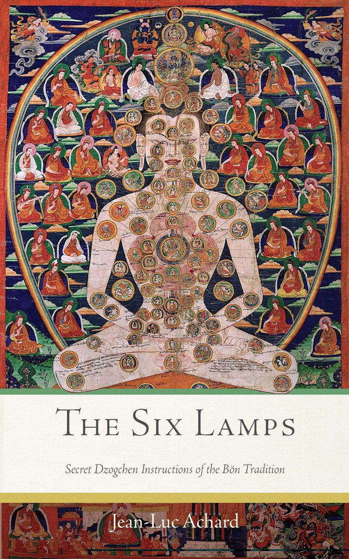 The Six Lamps: Secret Dzogchen Instructions of the Bön Tradition by Jean-Luc Achard - Paperback cover