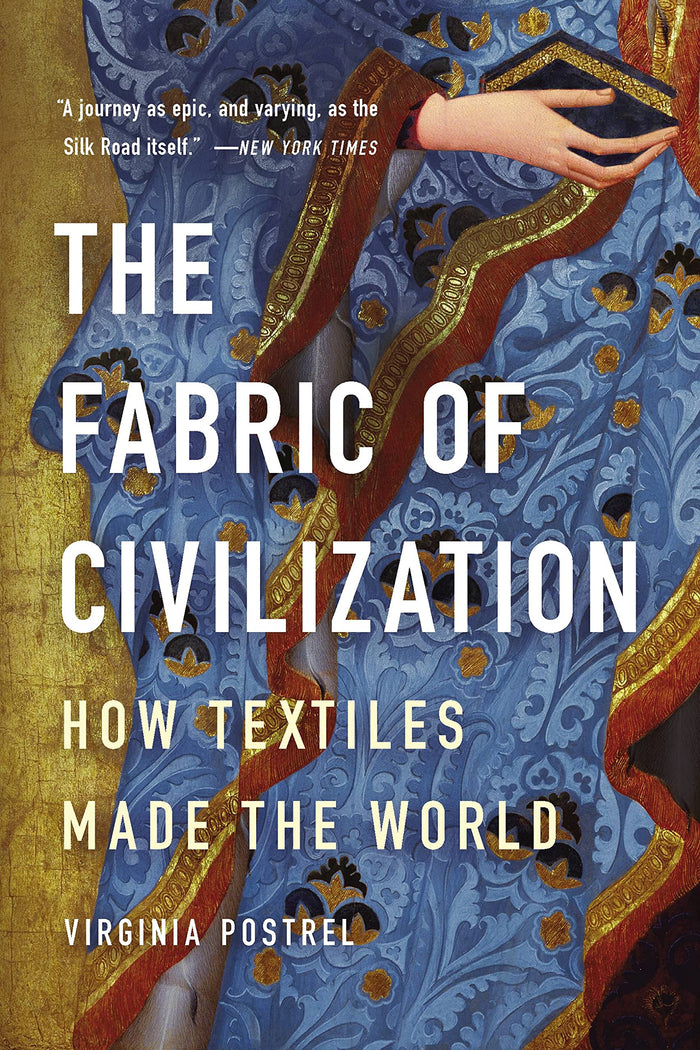 The Fabric of Civilization: How Textiles Made the World by Virginia Postrel - Paperback cover