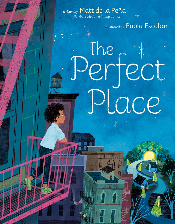The Perfect Place by Matt de la Peña - Hardcover cover