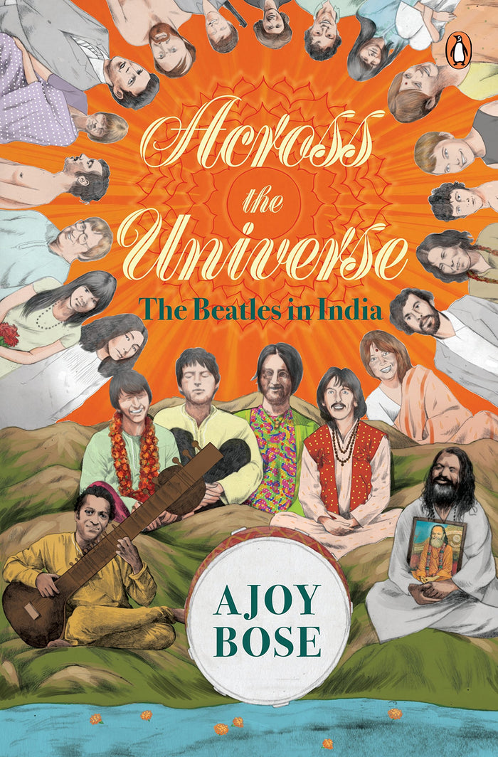 Across the Universe:: The Beatles in India by Ajoy Bose - Hardcover cover