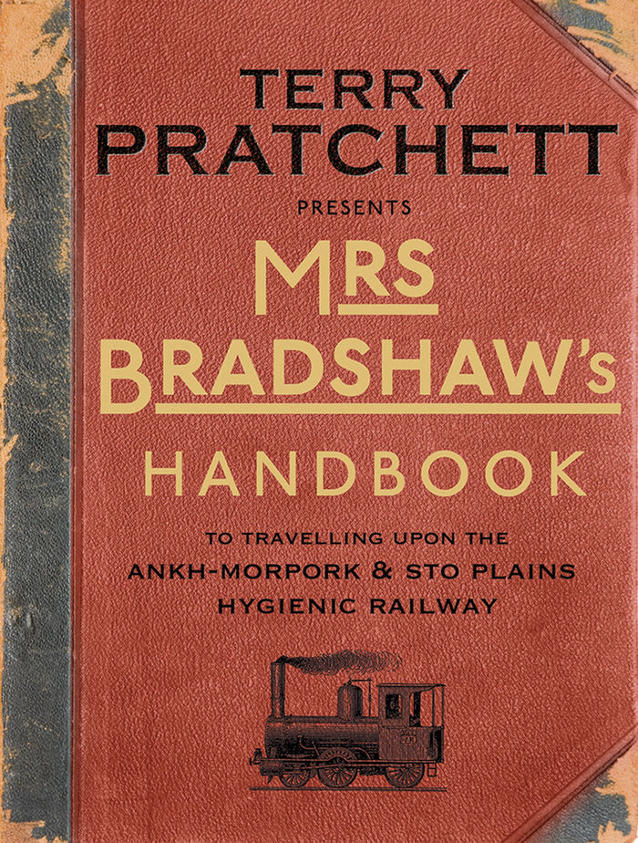 Mrs Bradshaw's Handbook: the essential travel guide for anyone wanting to discover the sights and sounds of Sir Terry Pratchett’s amazing Discworld (Discworld series) by Terry Pratchett - Paperback cover