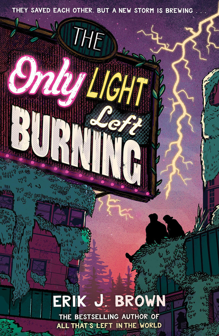 The Only Light Left Burning: The astounding sequel to All That's Left in the World by Erik J. Brown - Paperback cover