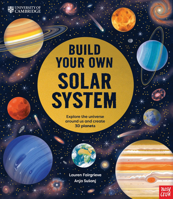 Nosy Crow University of Cambridge Build Your Own Solar System. by Lauren Fairgrieve - Hardcover cover