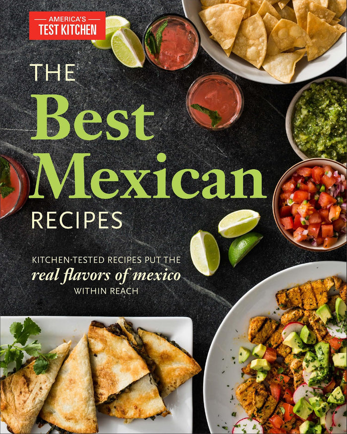 The Best Mexican Recipes: Kitchen-Tested Recipes Put the Real Flavors of Mexico Within Reach - Paperback cover