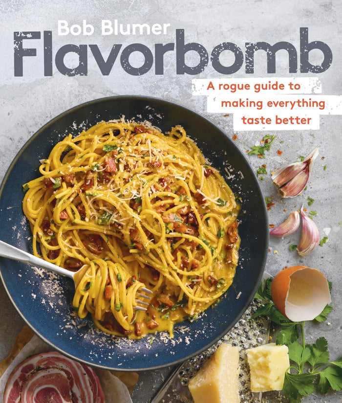 Flavorbomb: A Rogue Guide to Making Everything Taste Better by Bob Blumer - Hardcover cover