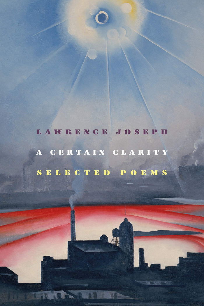 A Certain Clarity: Selected Poems by Lawrence Joseph - Paperback cover