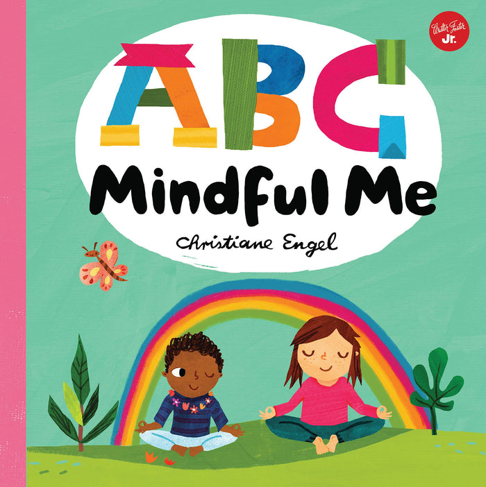 ABC for Me: ABC Mindful Me: ABCs for a happy, healthy mind & body (Volume 4) by Christiane Engel - Board Book cover