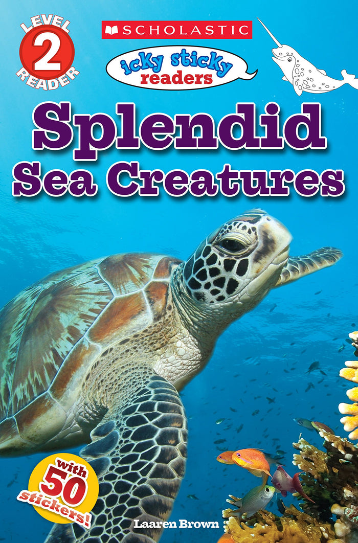Icky Sticky Readers: Splendid Sea Creatures (Scholastic Reader, Level 2) by Laaren Brown - Paperback cover