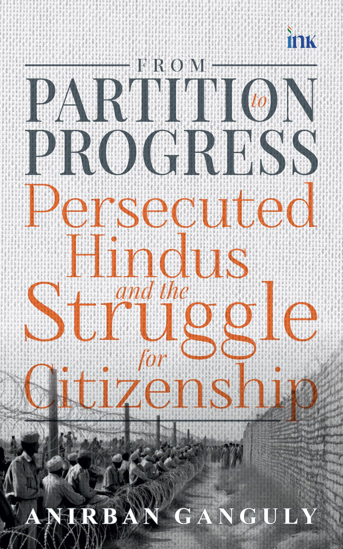 From Partition to Progress: Persecuted Hindus and the Struggle for Citizenship by Anirban Ganguly - Paperback cover