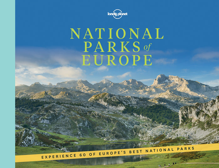 Lonely Planet National Parks of Europe: From Abisko to Wadden Sea | 60 Spectacular Outdoor Spaces | Best Experiences & Trails | Travel Itineraries & Tips | Stunning Photography by Lonely Planet - Paperback cover
