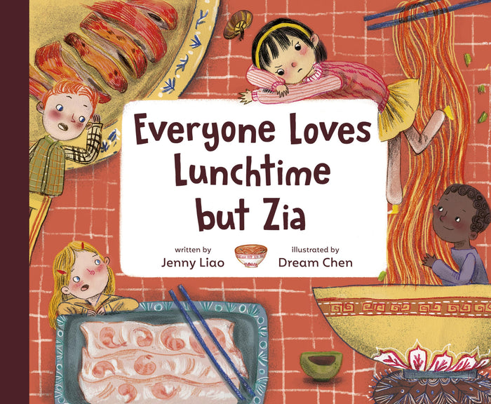 Everyone Loves Lunchtime but Zia by Jenny Liao - Hardcover cover