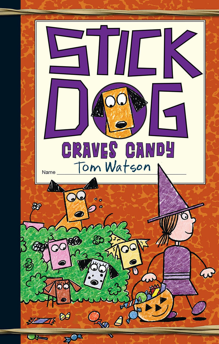 Stick Dog Craves Candy: A Hilarious Halloween Chapter Book about Dogs on a Spooky Candy Quest for Children (Ages 8-12) by Tom Watson - Hardcover cover