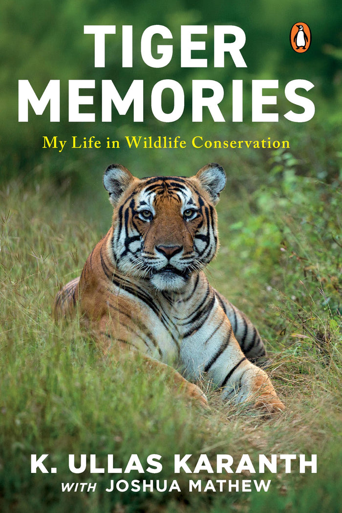 Tiger Memories:My Life in Wildlife Conservation by Ullas K. Karanth - Hardcover cover