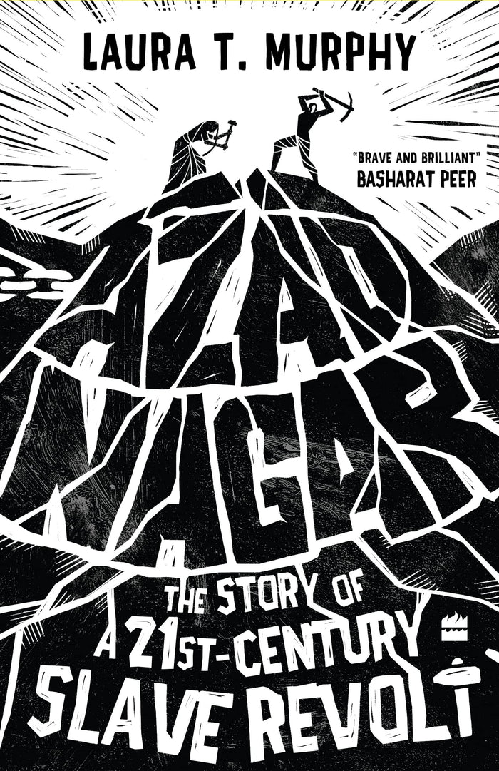Azad Nagar: The Story of a 21st-Century Slave Revolt by Laura T. Murphy - Paperback cover