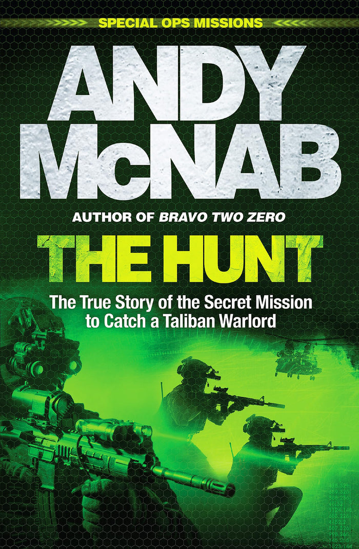 The Hunt: The True Story of the Secret Mission to Catch a Taliban Warlord by Andy McNab - Paperback cover