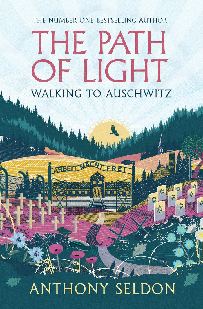 The Path of Light: Walking to Auschwitz by Anthony Seldon - Paperback cover