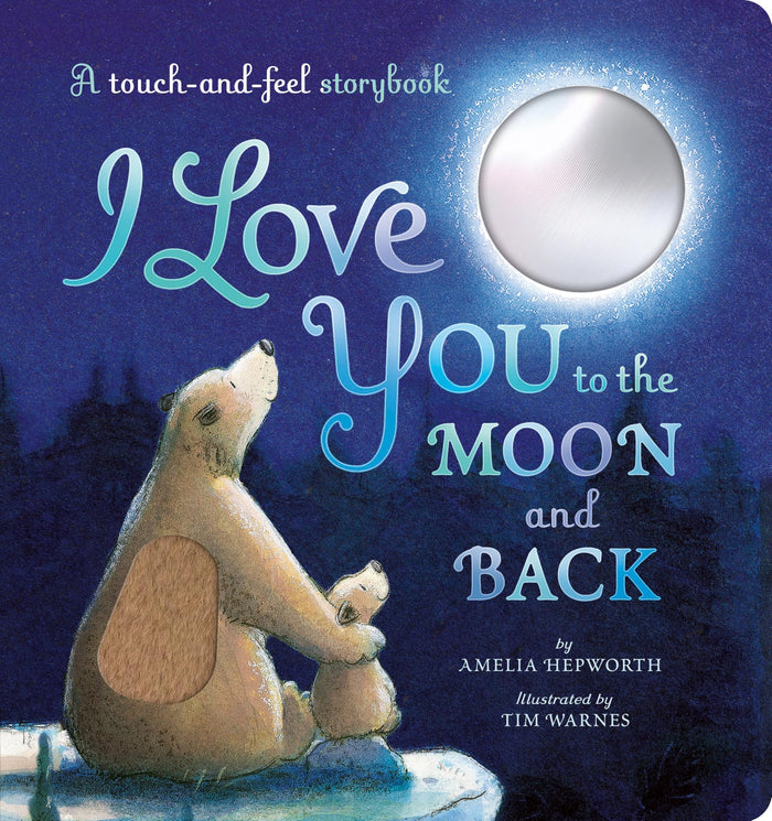 I Love You to the Moon and Back by Amelia Hepworth - Board Book cover