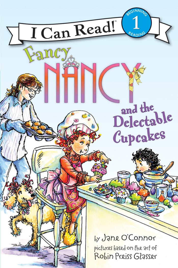 Fancy Nancy and the Delectable Cupcakes: A Level One I Can Read adventure starring Nancy baking bake-sale cupcakes―while learning to follow Mom's directions and fancy new words (I Can Read Level 1) by Jane O'Connor - Paperback cover