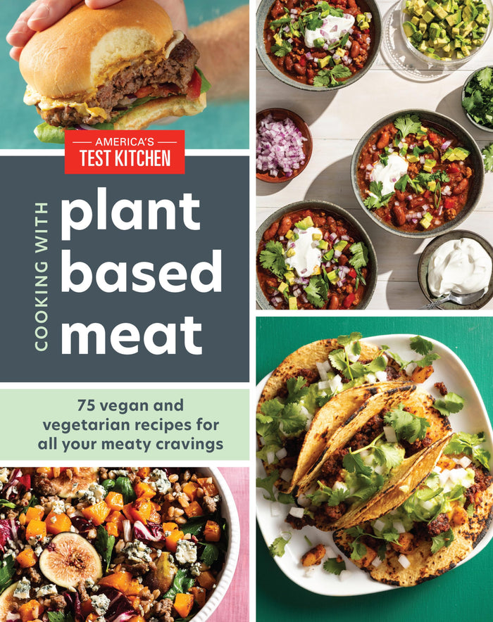 Cooking with Plant-Based Meat: 75 Satisfying Recipes Using Next-Generation Meat Alternatives by America's Test Kitchen - Hardcover cover