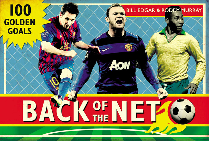 Back of the Net: 100 Golden Goals by Bill Edgar - Hardcover cover