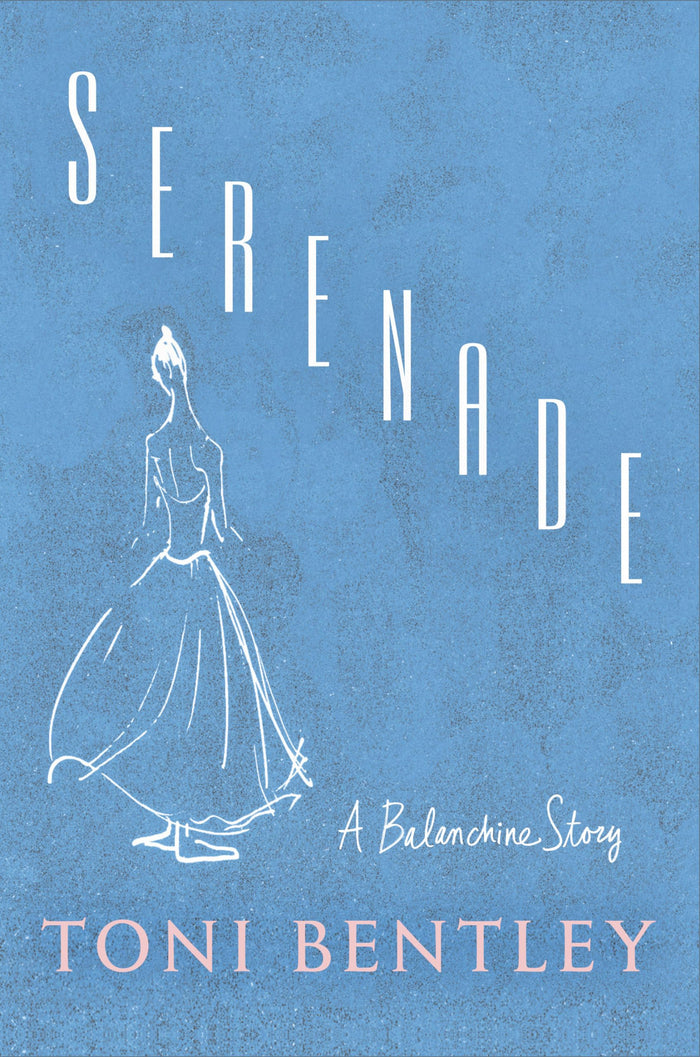 Serenade: A Balanchine Story by Toni Bentley - Hardcover cover
