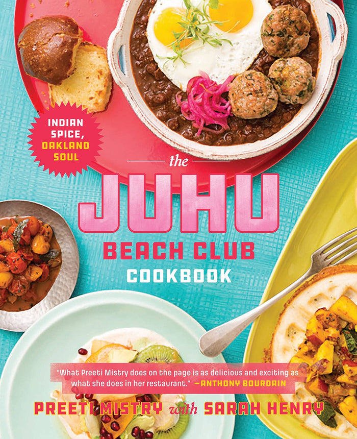 The Juhu Beach Club Cookbook: Indian Spice, Oakland Soul by Sarah Henry - Hardcover cover