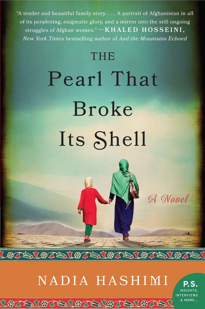 The Pearl That Broke Its Shell: An Emotional Novel of Two Women's Stories Intertwined by Time and Tradition in Afghanistan by Nadia Hashimi - Paperback cover