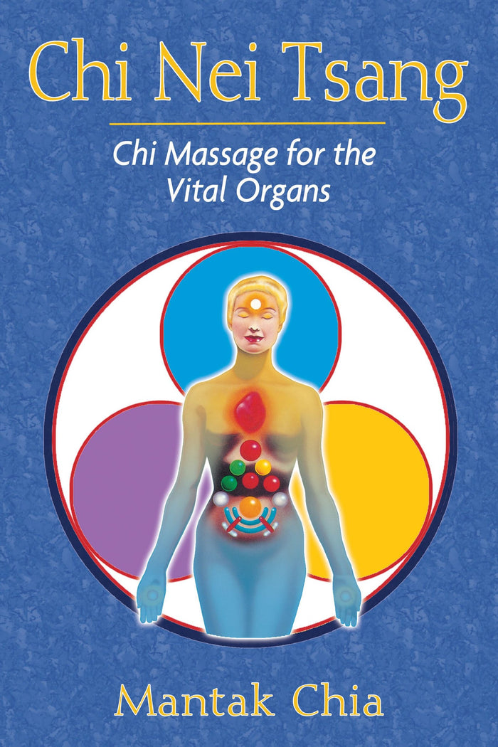 Chi Nei Tsang: Chi Massage for the Vital Organs by Mantak Chia - Paperback cover