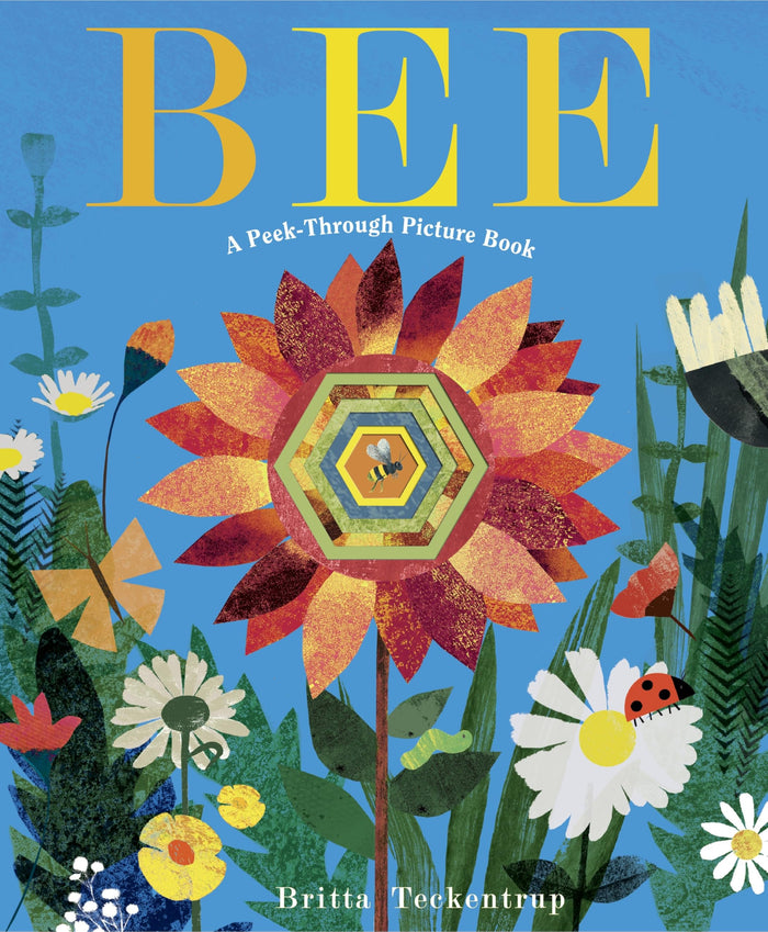 Bee: A Peek-Through Picture Book by Britta Teckentrup - Hardcover cover