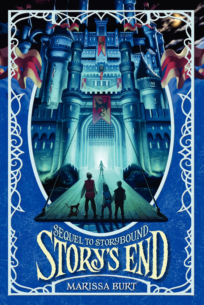 Story's End: A Thrilling Fantasy Adventure about Friendship, Dragons, and Saving a Magical Kingdom for children (Ages 8-12) (Storybound, 2) by Marissa Burt - Paperback cover