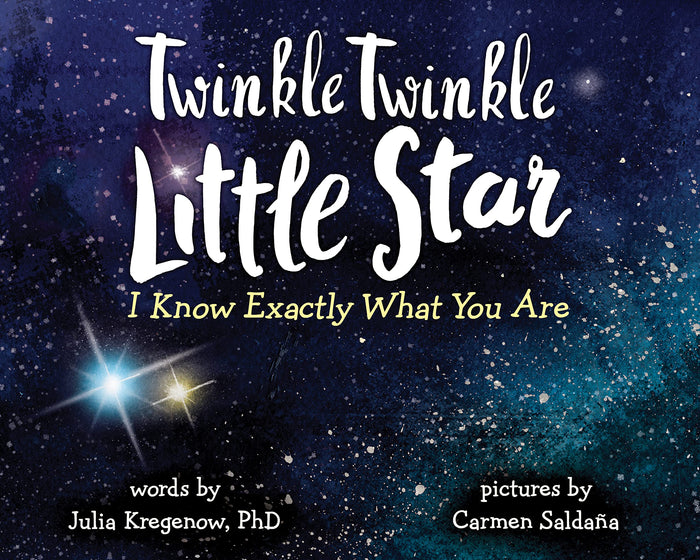 Twinkle Twinkle Little Star, I Know Exactly What You Are by Julia Kregenow PhD - Hardcover cover