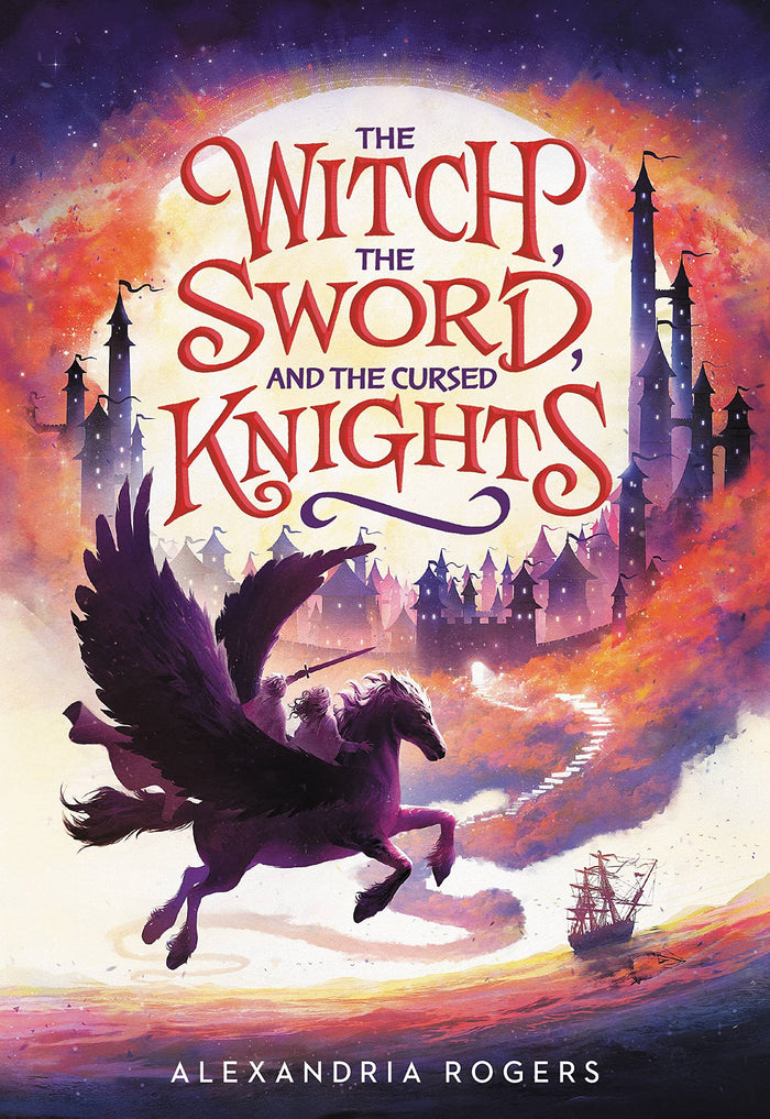 The Witch, the Sword, and the Cursed Knights by Alexandria Rogers - Hardcover cover