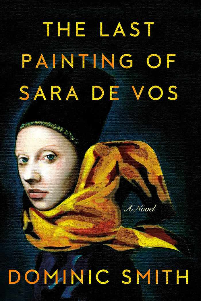 The Last Painting of Sara de Vos: A Novel by Dominic Smith - Hardcover cover