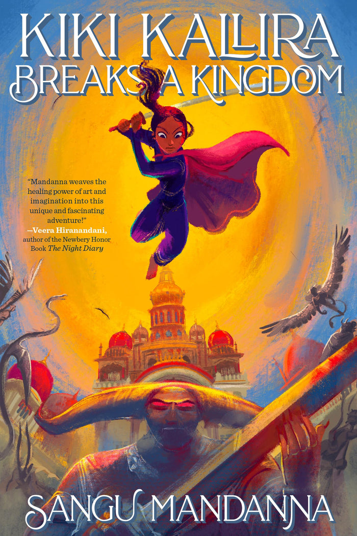 Kiki Kallira Breaks a Kingdom by Sangu Mandanna - Hardcover cover
