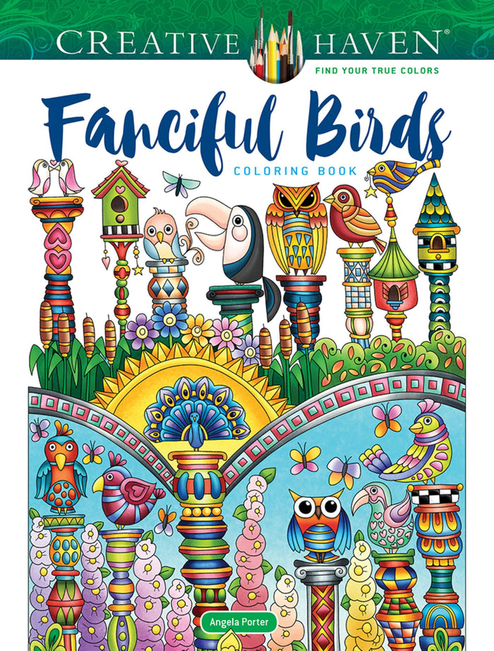 Creative Haven Fanciful Birds Coloring Book (Adult Coloring Books: Animals) by Dr. Angela Porter - Paperback cover