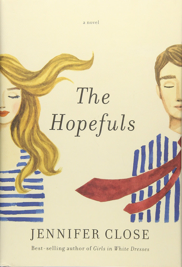 The Hopefuls: A novel by Jennifer Close - Hardcover cover