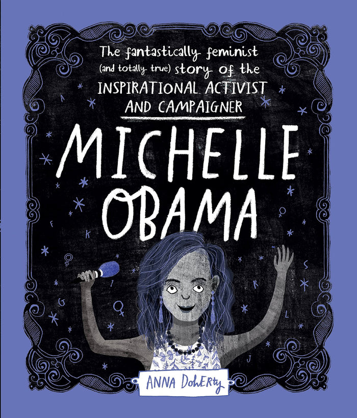 Michelle Obama: The Fantastically Feminist (and Totally True) Story of the Inspirational Activist and Campaigner by Anna Doherty - Paperback cover