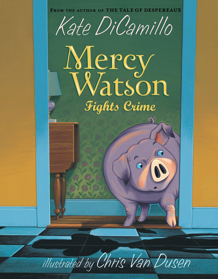 Mercy Watson Fights Crime: (A Funny and Heartwarming Chapter Book About a Lovable, Toast-Eating Pig - Perfect for Early Readers and Kids Ages 5-7 in Grades K-3) by Kate DiCamillo - Paperback cover